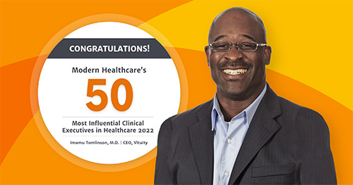 Vituity’s Imamu Tomlinson Named to Modern Healthcare’s 50 Most Influential Clinical Executives Class of 2022