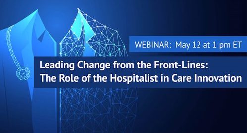 The Role of the Hospitalist in Care Innovation