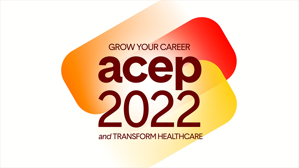 ACEP 2022 - Grow your career and transform healthcare